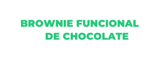 BROWNIE FUNCIONAL DE CHOCOLATE